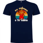 Camiseta Funny «Te calmas o te calmo»
